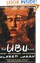 The Ubu Plays: Includes: Ubu Rex; Ubu Cuckolded; Ubu Enchained