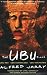 The Ubu Plays: Includes: Ubu Rex; Ubu Cuckolded; Ubu Enchained by Alfred Jarry