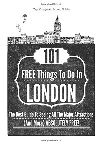 101 free things to do in london the best guide to seeing all the major attractions and more absolutely free