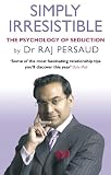 Simply irresistible : the psychology of seduction : how to catch and keep your partner