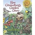 How Groundhog's Garden Grew (Illustrated) (Reinforced Hardcover)