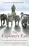 The explorer's eye : first-hand accounts of adventure and exploration