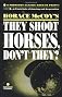 They Shoot Horses, Don't They?