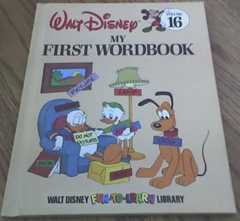 My First Wordbook (Walt Disney Fun-To-Learn Library, Volume 16)