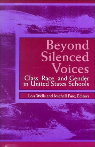 Beyond Silenced Voices: Class, Race, and Gender in United States Schools (Suny Series, Frontiers in Education) by Weiss Lois (1993-01-01) Paperback
