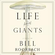 Life Among Giants | [Bill Roorbach]