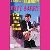 Dave Barry Is Not Taking This Sitting Down | [Dave Barry]