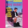 Dave Barry Is Not Taking This Sitting Down