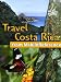 Search : Travel Costa Rica 2012 - Illustrated Guide, Phrasebook & Maps. Includes San José, Cartago, Manuel Antonio National Park, Arenal Volcano, La Fortuna, Poás ... National Park and much more (Mobi Travel)