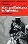 Islam and Resistance in Afghanistan (Cambridge Middle East Library)