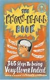 The Know It All Book: 365 Steps to Being Very Clever Indeed