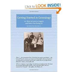 Getting Started in Genealogy: Or, How to Leave a Legacy and Have Fun Doing So