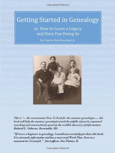 getting started in genealogy or how to leave a legacy and have fun doing so