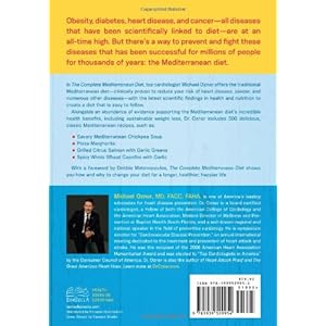 The Complete Mediterranean Diet: Everything You Need to Know to Lose Weight and Lower Your Risk of Heart Disease... with 500 Delicious Recipes