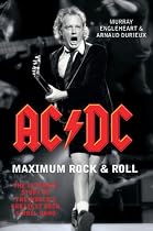 "AC/DC": Maximum Rock and Roll - The Ultimate Story of the World's Greatest Rock and Roll Band