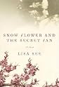 By Lisa See: Snow Flower and the Secret Fan