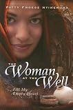  : The Woman at the Well: Fill My Empty Heart