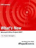 What's New Microsoft Office Project 2007 (Epm Learning)