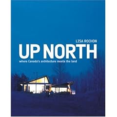 Up North: Where Canada's Architecture Meets the Land