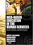 Web-based Education in the Human Services: Models, Methods, And Best Practices