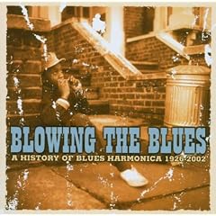 Blowing The Blues... Blues Harmonica 1926-2002