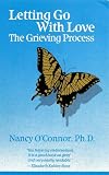 Letting Go with Love
 Grieving Process,
Nancy O