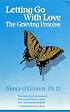 Letting Go With Love: The Grieving Process