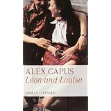 L�on und Louise: Romanvon "Alex Capus"