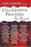 Cell Growth Processes: New Research