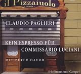Kein Espresso f&uuml;r Commissario Luciani - Claudio Paglieri