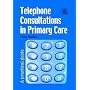 Telephone Consultations in Primary Care: A Practical Guide