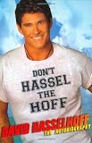 Don`t Hassel the Hoff: The Autobiography