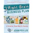 The Right-Brain Business Plan: A Creative, Visual Map for Success