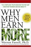 Why Men Earn More: The Startling Truth Behind the Pay Gap -- and What Women Can Do About It