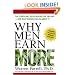 Why Men Earn More: The Startling Truth Behind the Pay Gap -- and What Women Can Do About It