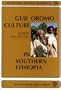 Guji Oromo culture in southern Ethiopia: Religious capabilities in rituals and songs (Collectanea Instituti Anthropos)
