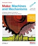 Make: Machines and Mechanisms: A mode...