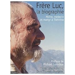 Fr�re Luc, la biographie : Moine, m�decin et martyr � Tibhirine
