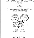 German Seepost cancellations 1886-1939. Part 1, European, North & South Atlantic routes