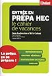 Entr�e en pr�pa HEC : Le cahier de vacances