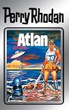 Perry Rhodan 7: Atlan (Silberband): Erster Band des Zyklus "Altan und Arkon" (German Edition)