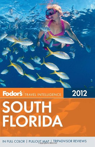 Fodor's South Florida 2012 (Full-color Travel Guide) Fodor's