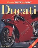 Illustrated Ducati Buyer s Guide (Illustrated Buyer s Guide)