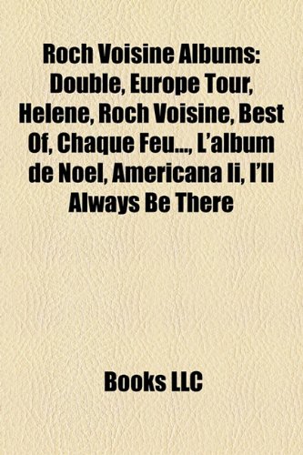 Roch Voisine Albums: Double, Europe Tour, Helene, Roch Voisine, Best Of, Chaque Feu..., L'album De Noel, Americana Ii, I'll Always Be There