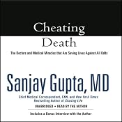 Cheating Death: The Doctors and Medical Miracles that Are Saving Lives Against All Odds | [Sanjay Gupta]