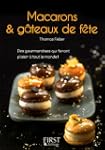 Le Petit Livre de - Macarons et g�tea...