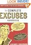 The Complete Excuses Handbook: The Definitive Guide to Avoiding Blame and Shirking Responsibility for All Your Own Miserable Failings and Sloppy Mistakes