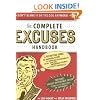 The Complete Excuses Handbook: The Definitive Guide to Avoiding Blame and Shirking Responsibility for All Your Own Miserable Failings and Sloppy Mistakes