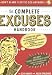 The Complete Excuses Handbook: The Definitive Guide to Avoiding Blame and Shirking Responsibility for All Your Own Miserable Failings and Sloppy Mistakes