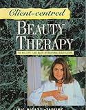 Client-centred beauty therapy : for NVQ level 3 and major international qualifications
